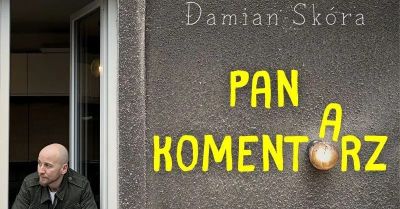 Damian Skóra w programie Pan Komentarz + Polska Komentująca na żywo