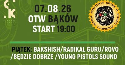 Bakshish, Radikal Guru, RoVo, Będzie Dobrze, Young Pistols Sound, F16 Soundsystem