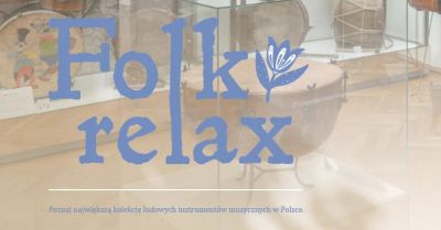 FolkRelax - wakacyjny spacer z przewodnikiem po Muzeum Ludowych Instrumentów Muzycznych w Szydłowcu