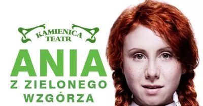 Ania z Zielonego Wzgórza - Teatr Kamienica