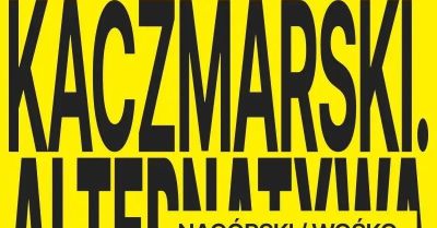 Kaczmarski. Alternatywa - Nagórski / Wośko