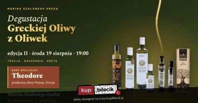 Degustacja Greckiej Oliwy z Oliwek -- edycja II GOŚĆ SPECJALNY