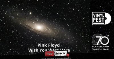 Pink Floyd Wish You Were Here 50-lecie wydania płyty Vinylfest Planetarium Śląskie