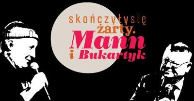 Skończyły się żarty. Mann i Bukartyk